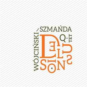Wójciński / Szmańda Quartet - Delusions Album