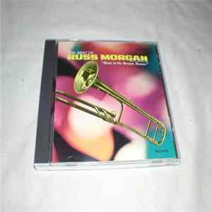 Russ Morgan And His Orchestra - The Best Of Russ Morgan And His Orchestra - Music In The Morgan Manner Album