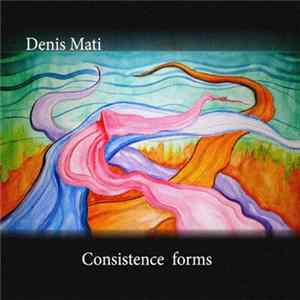 Denis Mati - Consistence Forms Album