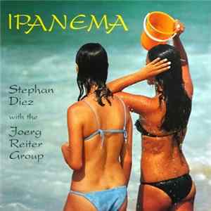 Stephan Diez With The Joerg Reiter Group - Ipanema Album
