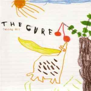 The Cure - Taking Off Album