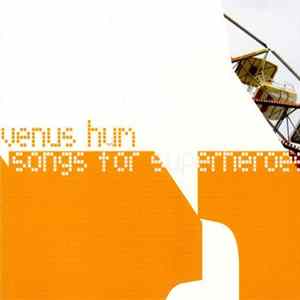 Venus Hum - Songs For Superheroes Album