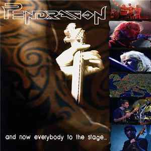 Pendragon - And Now Everybody To The Stage Album