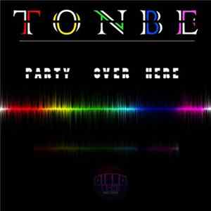 Tonbe - Party Over Here Album