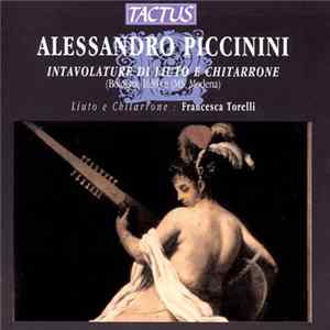 Alessandro Piccinini, Francesca Torelli - Intavolature di Liuto E Chitarrone (Bologna, 1639) E (Ms, Modena) Album