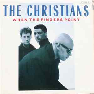 The Christians - When The Fingers Point Album
