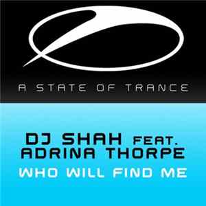 DJ Shah Feat. Adrina Thorpe - Who Will Find Me Album