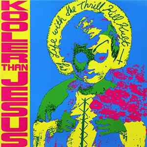 My Life With The Thrill Kill Kult - Kooler Than Jesus Album