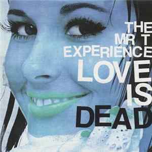 The Mr. T Experience - Love Is Dead Album