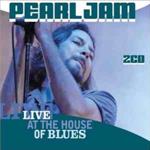 Pearl Jam - Live At The House Of Blues Album