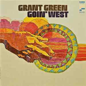 Grant Green - Goin' West Album