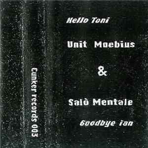 Unit Moebius & Salò Mentale - Hello Toni / Goodbye Ian Album