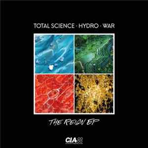 Total Science • Hydro • War - The Reign EP Album