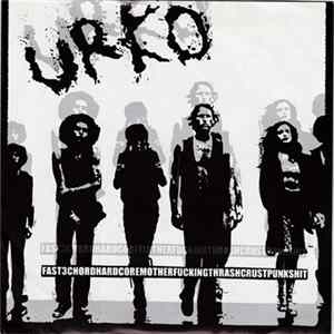 Urko - Fast3chordhardcoremotherfuckingthrashcrustpunkshit Album