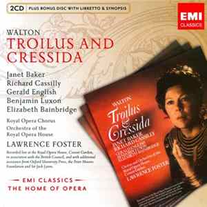 Walton / Janet Baker, Richard Cassilly, Gerald English, Benjamin Luxon, Elizabeth Bainbridge, Royal Opera Chorus, Orchestra Of The Royal Opera House, Lawrence Foster - Troilus and Cressida Album