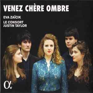 Eva Zaïcik, Le Consort, Justin Taylor - Venez Chère Ombre Album