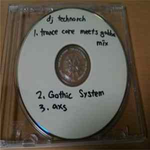 DJ Technorch - Trance Core Meets Gabba Album