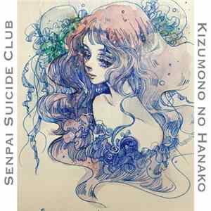 Senpai Suicide Club, Kizumono no Hanako - SSC​/​/​KnH Album