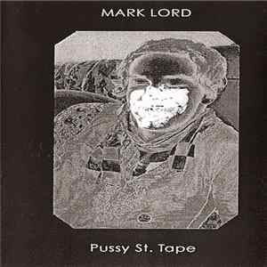 Mark Lord - Pussy St. Tape Album