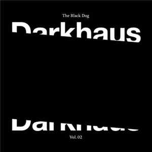 The Black Dog - Darkhaus Vol. 02 Album