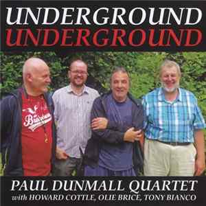 Paul Dunmall Quartet - Underground Underground Album