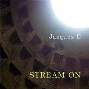 Jacques C - Stream On Album
