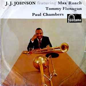 J.J. Johnson Featuring Max Roach, Tommy Flanagan, Paul Chambers - J.J. Johnson Album