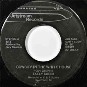 Tally Creek - Cowboy In The White House Album