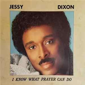 Jessy Dixon - I Know What Prayer Can Do Album