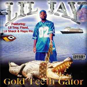 Lil Jay - Gold Teeth Gator Album