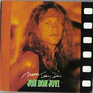 Jon Bon Jovi - Never Say Die Album