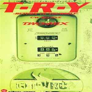 Two-Mix - T-R-Y ~Return To Yourself~ Album