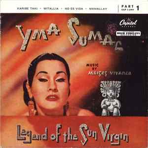 Yma Sumac - Legend Of The Sun Virgin (Part 1) Album