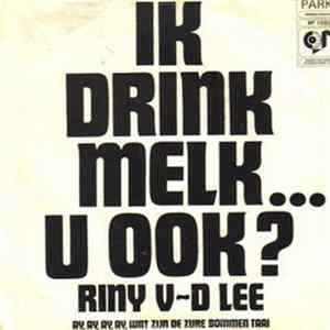 Riny v-d Lee - Ik Drink Melk...U Ook? Album