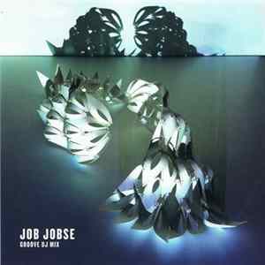 Job Jobse - Groove DJ Mix Album