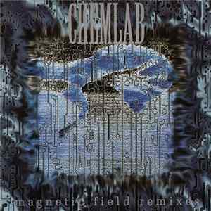Chemlab - Magnetic Field Remixes + 10 Ton Pressure Album