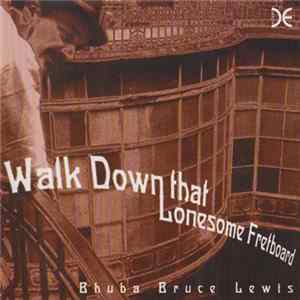 Bhuba Bruce Lewis - Walk Down That Lonesome Fretboard Album
