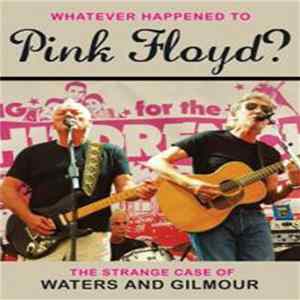 Pink Floyd - Whatever Happened To Pink Floyd? The Strange Case Of Water And Gilmour Album
