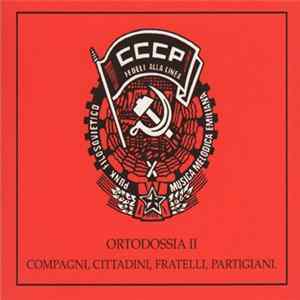 CCCP - Fedeli Alla Linea - Ortodossia II / Compagni, Cittadini, Fratelli, Partigiani Album