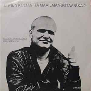 Maukka Perusjätkä Ralf Örn Pop - Ennen Kolmatta Maailmansotaa / Ska 2 Album