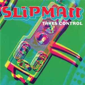 Slipmatt - Slipmatt Takes Control Album