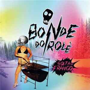 Bonde Do Role - Solta O Frango Album