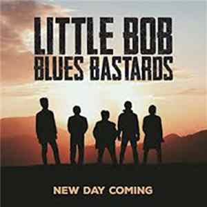 Little Bob Blues Bastards - New Day Coming Album