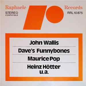 John Wallis / Dave's Funnybones / Maurice Pop / Heinz Hötter / Various - Untitled Album