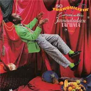 Cosmetic With Jamaaladeen Tacuma - So Tranquilizin' Album