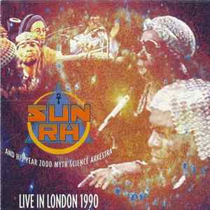 Sun Ra And His Year 2000 Myth Science Arkestra - Live In London 1990 Album