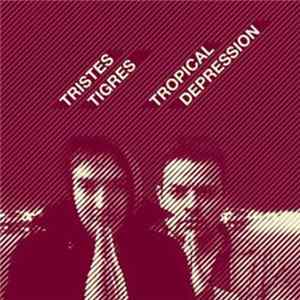 Tristes Tigres - Tropical Depression Album