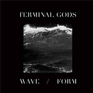 Terminal Gods - Wave / Form Album