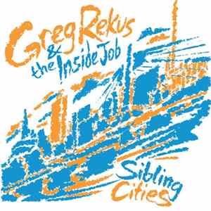 Greg Rekus & The Inside Job - Sibling Cities Album