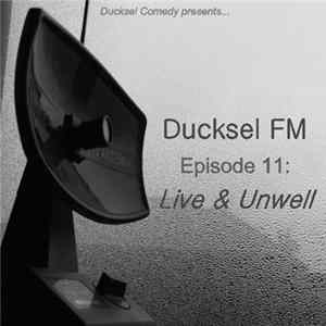 Ducksel Comedy - Ducksel FM - Episode 11: Live & Unwell Album